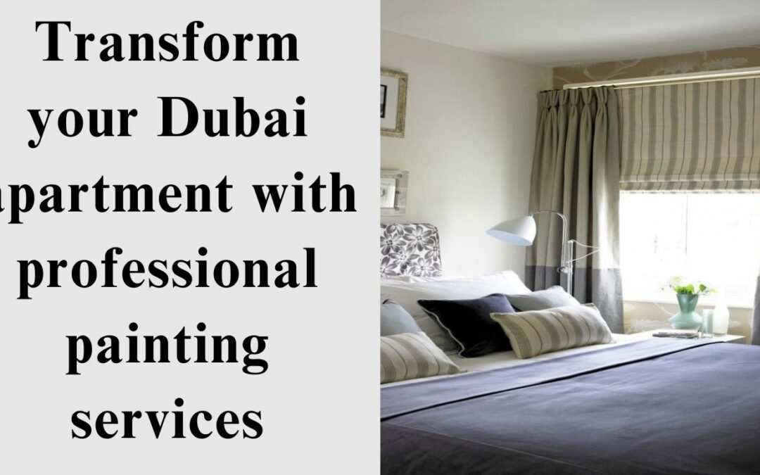 Apartment Painting Dubai: Transform Your Living Space