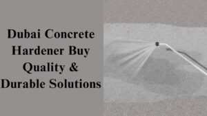 concrete hardener dubai